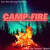 Sam Be Mixing - Camp-Fire (feat. ROCKWELL, Big Dan & Big Boy Gwalla) - Single